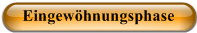 Eingewhnungsphase